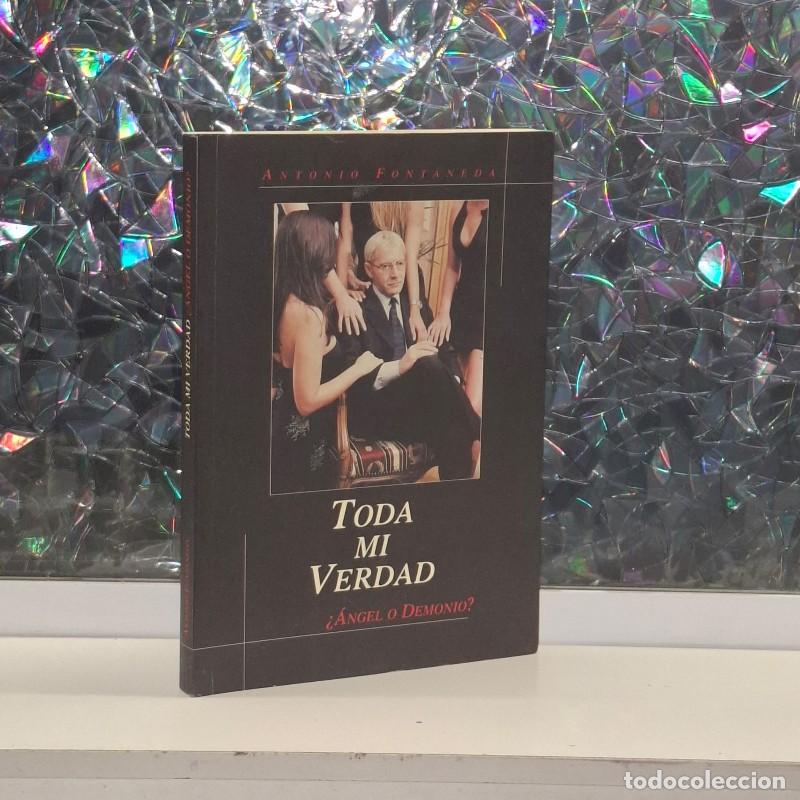 Second hand books: Toda mi verdad &iquest;&Aacute;ngel o Demonio? - Antonio Fontaneda - Arts & Press