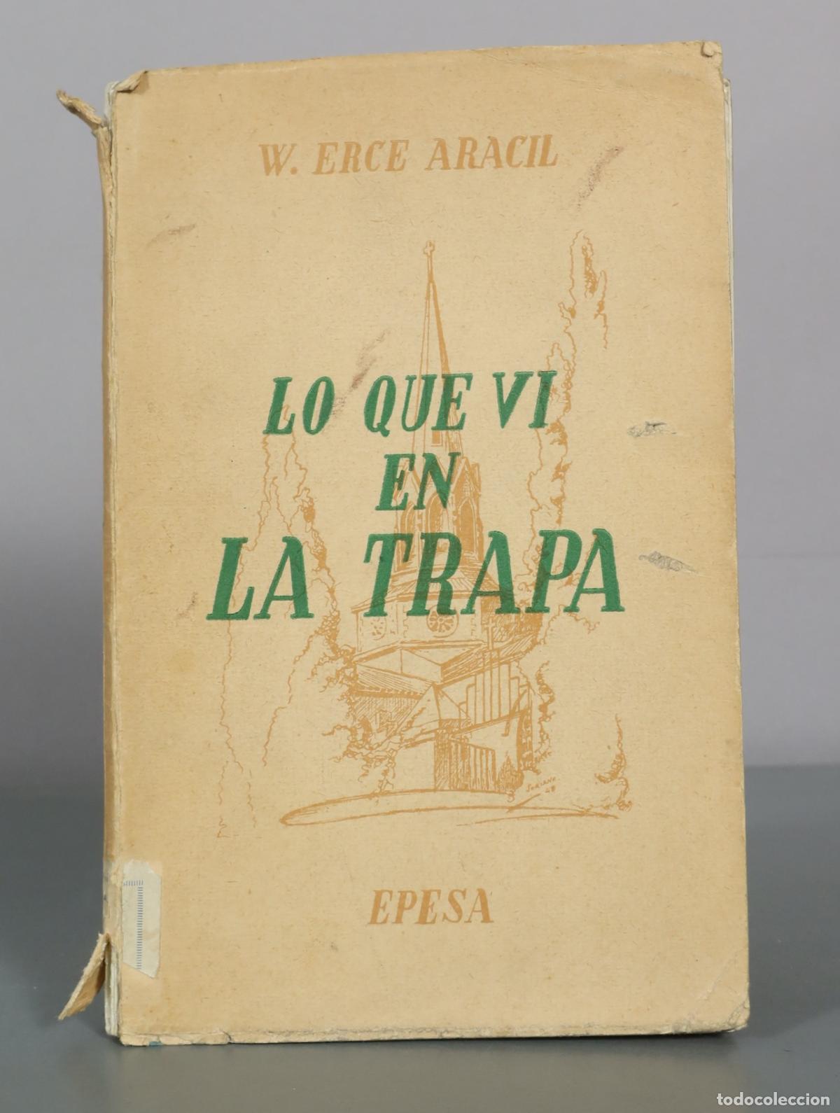 Libros de segunda mano: Lo que vi en la trapa - W. Erce Aracil - Epesa