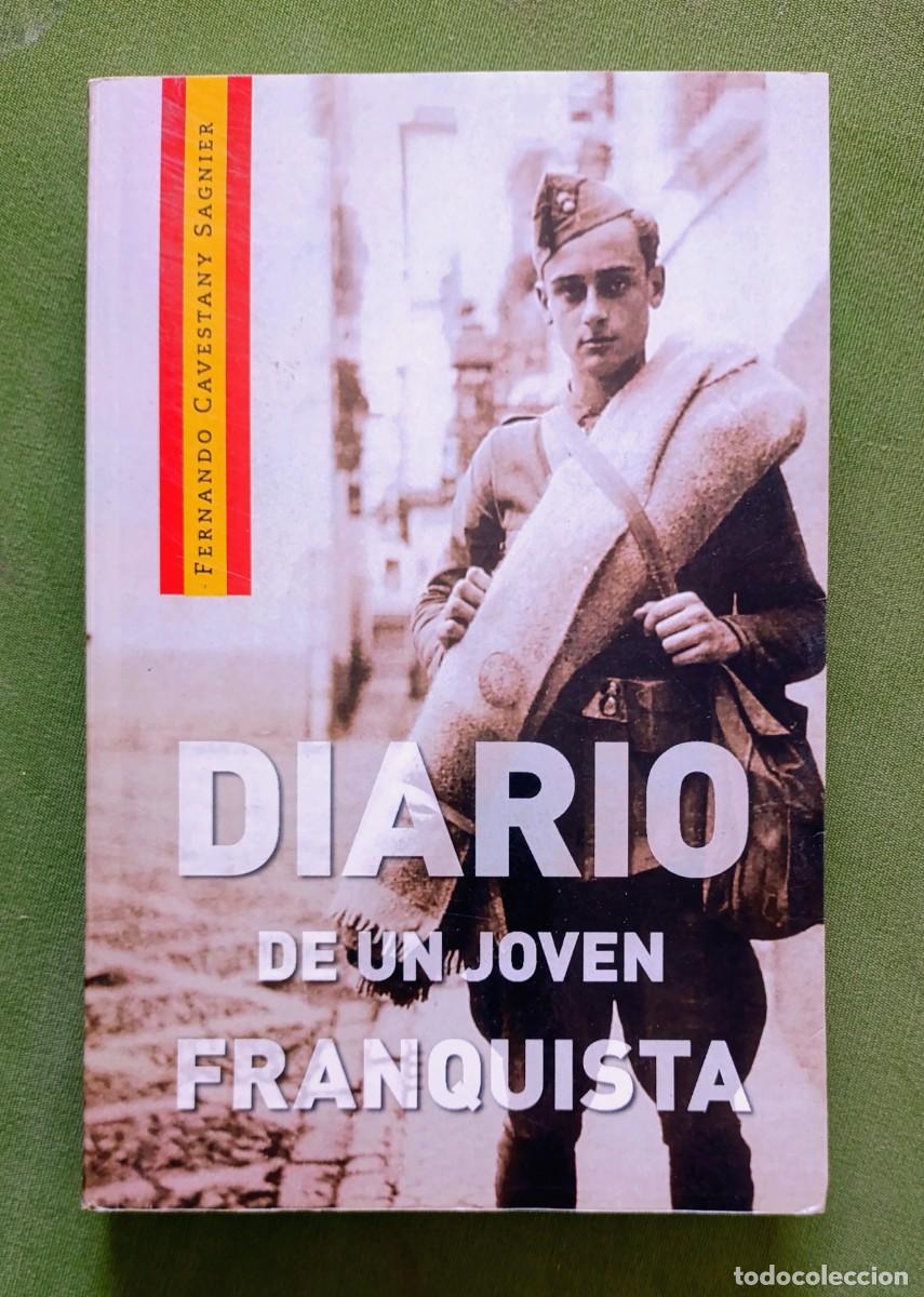 Libros de segunda mano: DIARIO DE UN JOVEN FRANQUISTA - FERNANDO CAVESTANY SAGNIER - 2012.