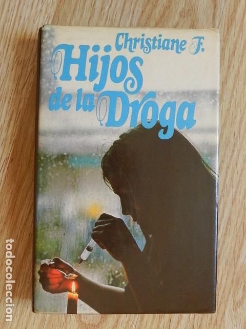 Libros de segunda mano: Hijos de la droga Christiane F. C&iacute;rculo de Lectores a&ntilde;o 1982 Yo Christine F autobiograf&iacute;a Tapa dura