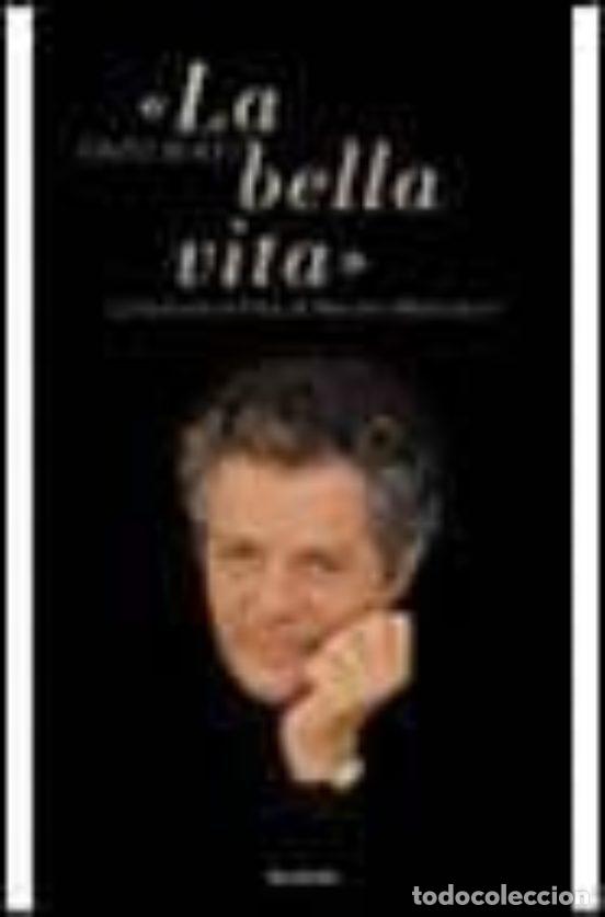 Libros de segunda mano: La bella vita: Confesiones intimas de Marcello Mastroianni