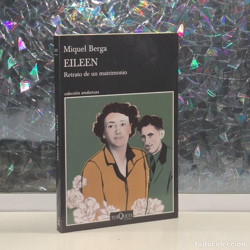Libros de segunda mano: Eileen: Retrato de un Matrimonio - Miquel Berga - Tusquets Editores - Andanzas