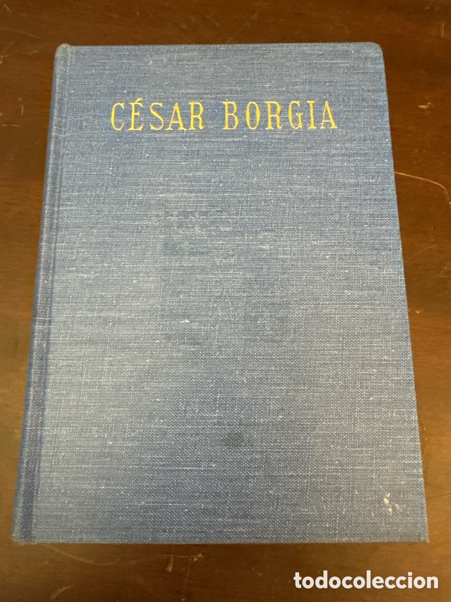 Libros de segunda mano: CESAR BORGIA. Su vida, su muerte y sus restos (Estudio biogr&aacute;fico y cr&iacute;tico) - ONIEVA, Antonio J.