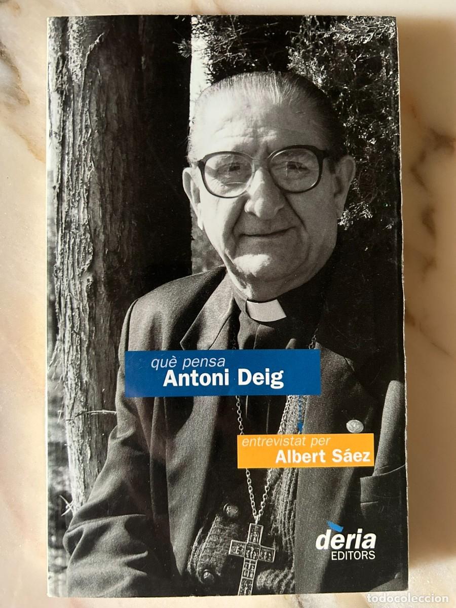 Libros de segunda mano: QU&Egrave; PENSA ANTONI DEIG ENTREVISTAT PER ALBERT S&Aacute;EZ &ndash; D&Egrave;RIA 1996 &ndash; BISBE DEIG BISBAT DE SOLSONA