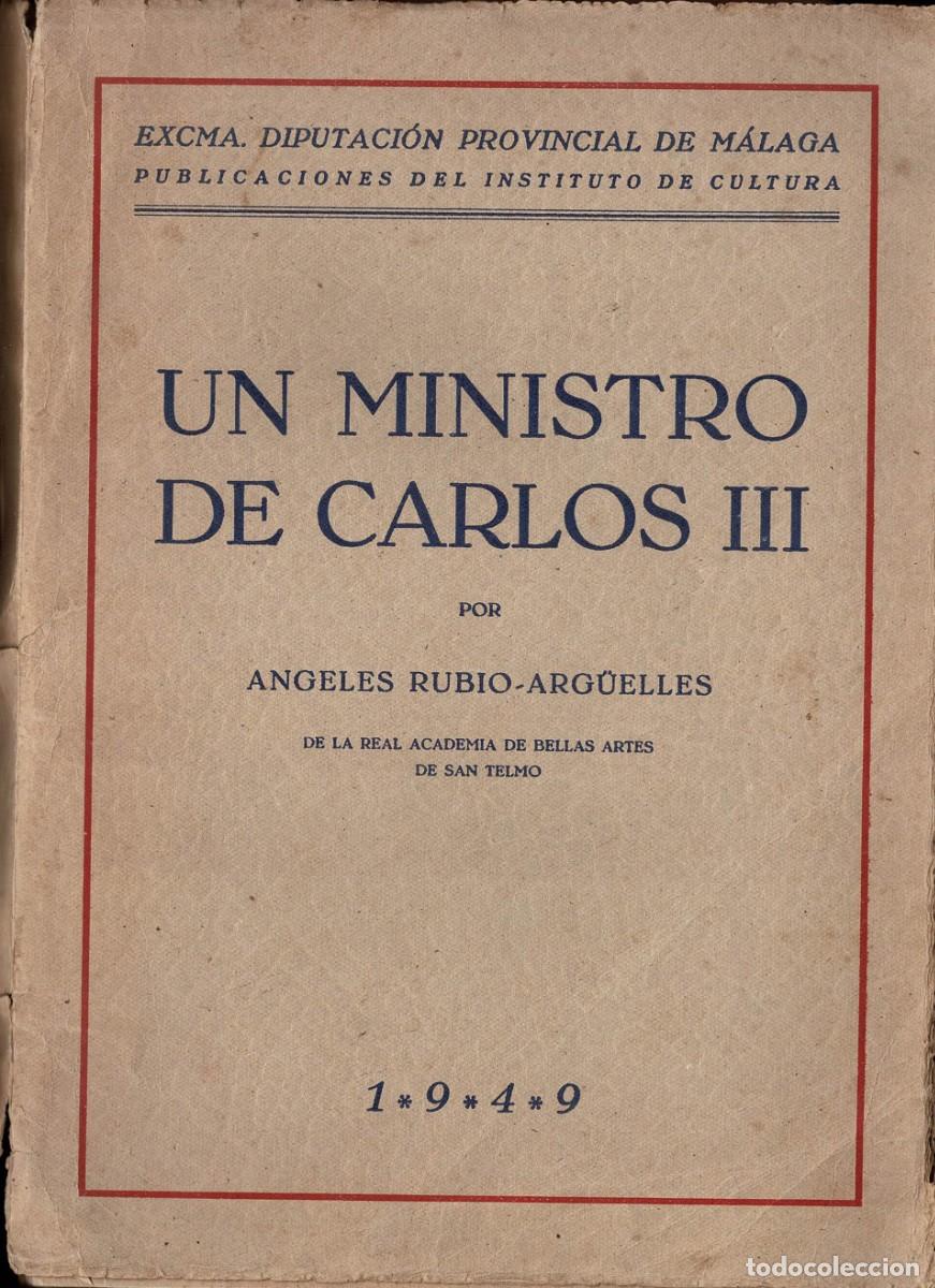 Libros de segunda mano: Un ministro de Carlos III. D. Jos&eacute; de G&aacute;lvez y Gallardo (dedicado) - Angeles Rubio Arg&uuml;elles