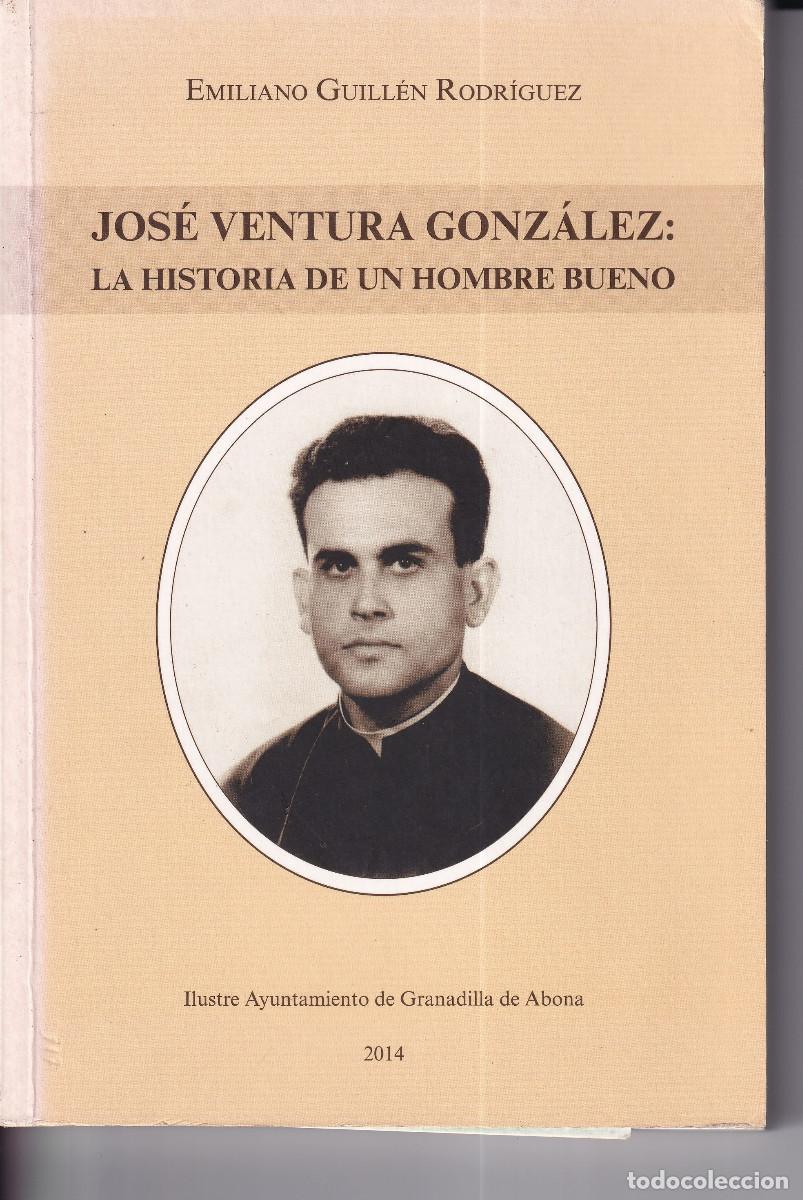 Libros de segunda mano: JOSE VERTURA GONZALEZ - HISTORIA DE UN HOMBRE BUENO - GRANADILLA TENERIFE
