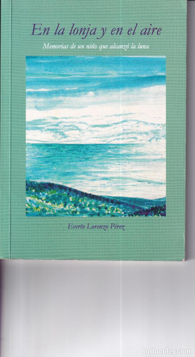 Libros de segunda mano: EN LA LONJA Y EN EL AIRE MAMORIAS EMILIO LORENZO PEREZ LA PALMA TENERIFE