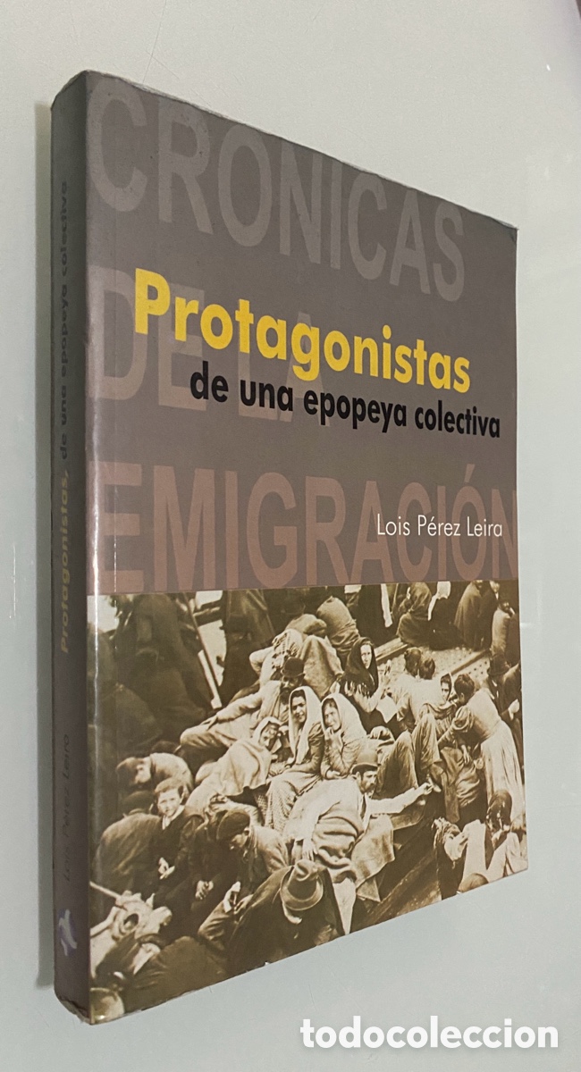 Libros de segunda mano: Protagonistas de una epopeya colectiva - P&Eacute;REZ LEIRA, Lois