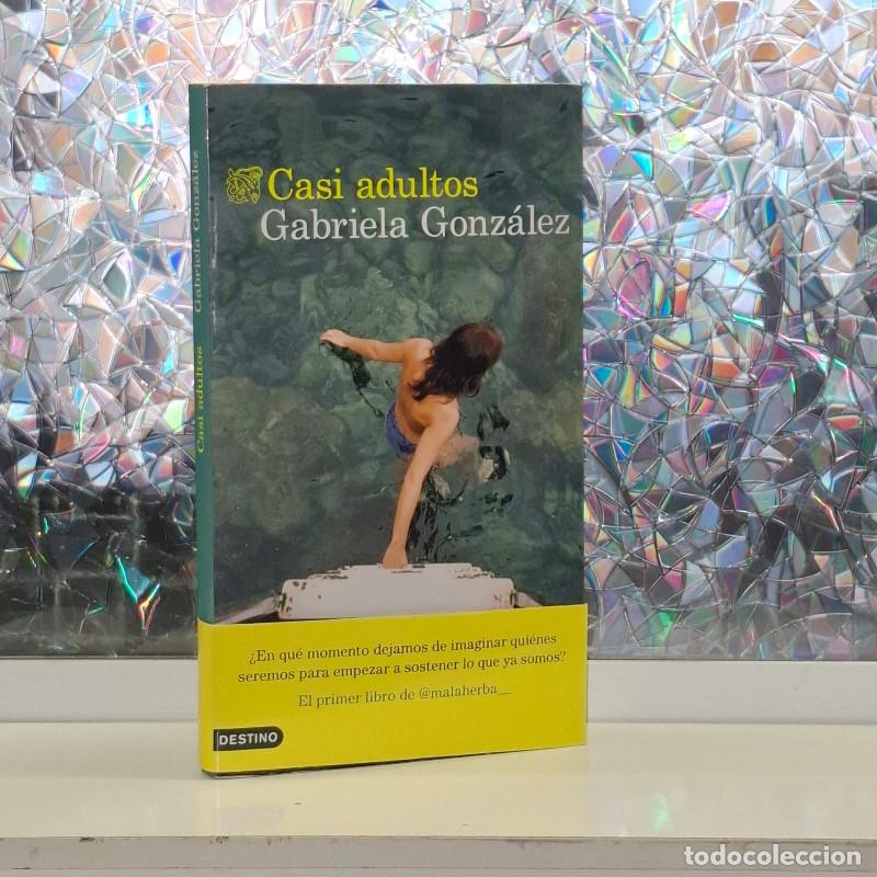 Libros de segunda mano: Casi Adultos - Gabriela Gonz&aacute;lez - Ediciones Destino - &Aacute;ncora & Delf&iacute;n