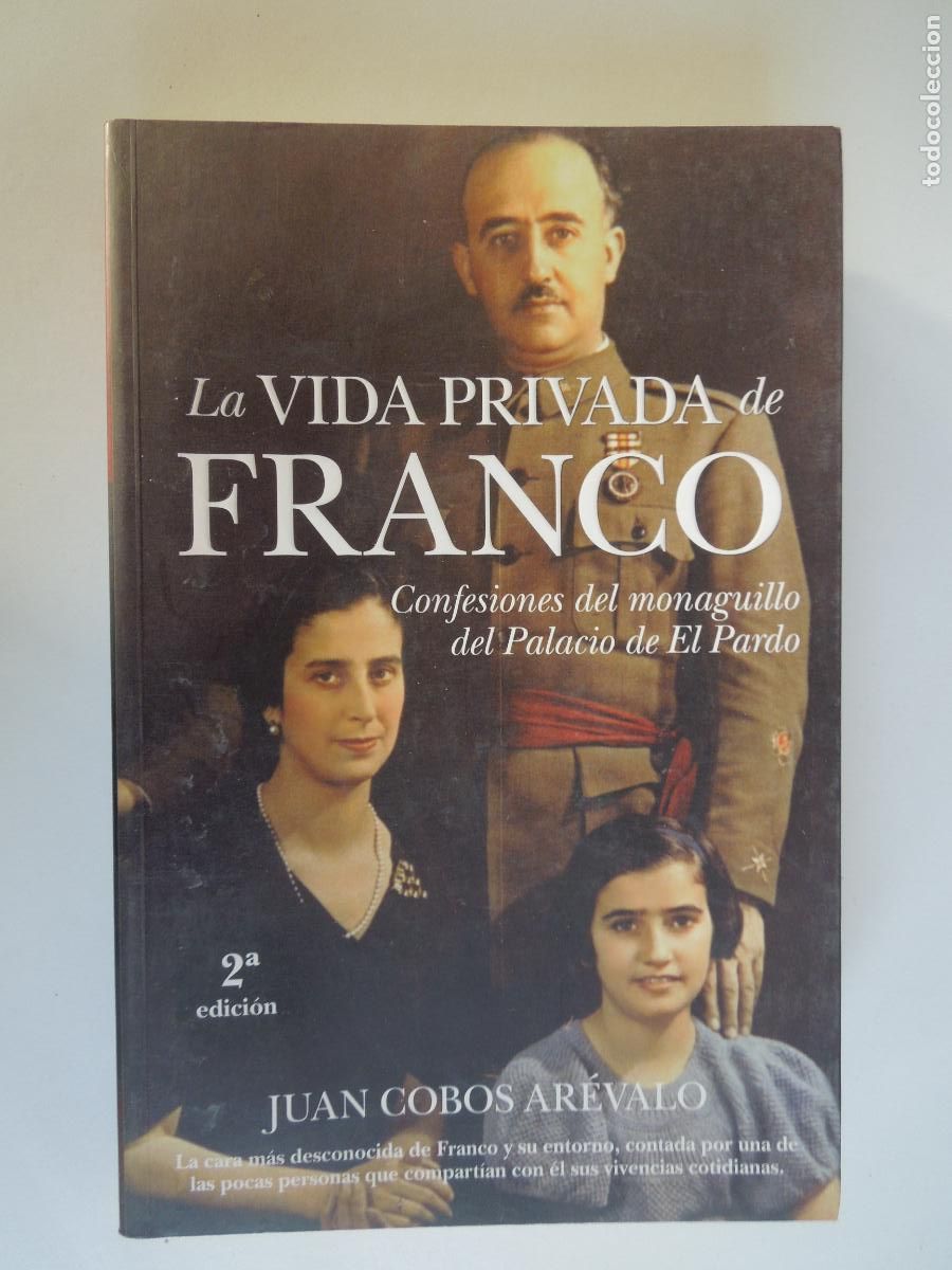 Libros de segunda mano: LA VIDA PRIVADA DE FRANCO -JUAN COBOS AREVALO - CONFESIONES DEL MONAGUILLO DEL PARDO