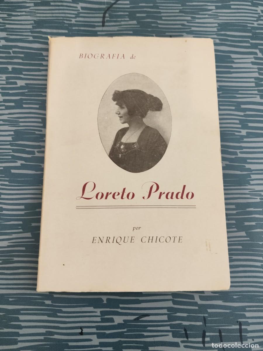 Libros de segunda mano: BIOGRAF&Iacute;A DE LORETO PRADO, ENRIQUE CHICOTE,REUS EDITORIAL,1955,78 P&Aacute;GINAS.