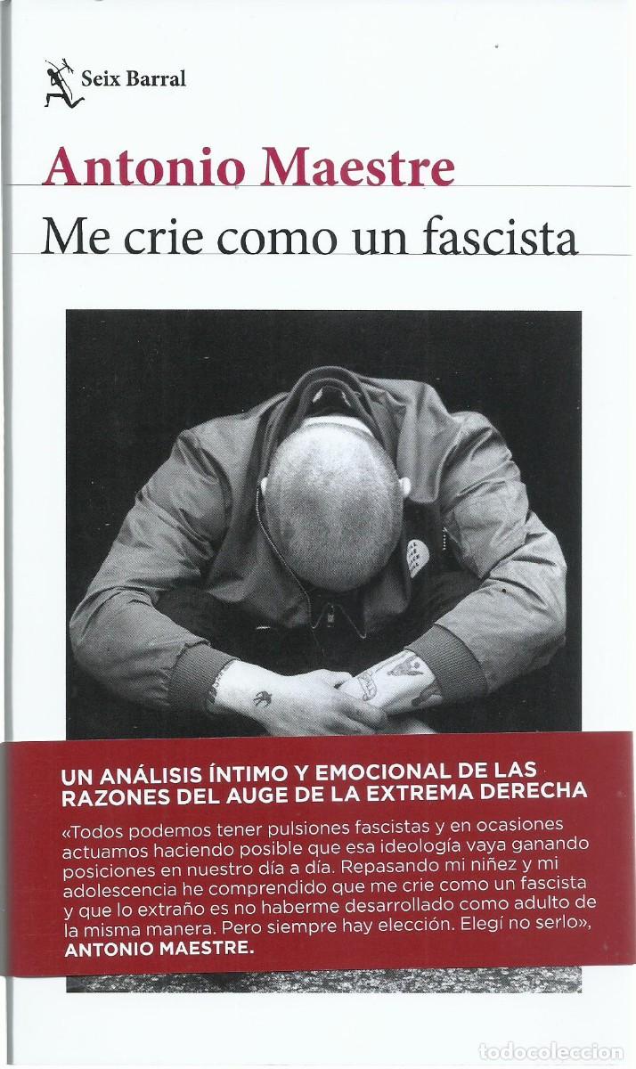 Libros de segunda mano: Antonio MAESTRE : Me crie como un fascista. (Ed. Seix Barral, col. Los Tres Mundos, 2026)