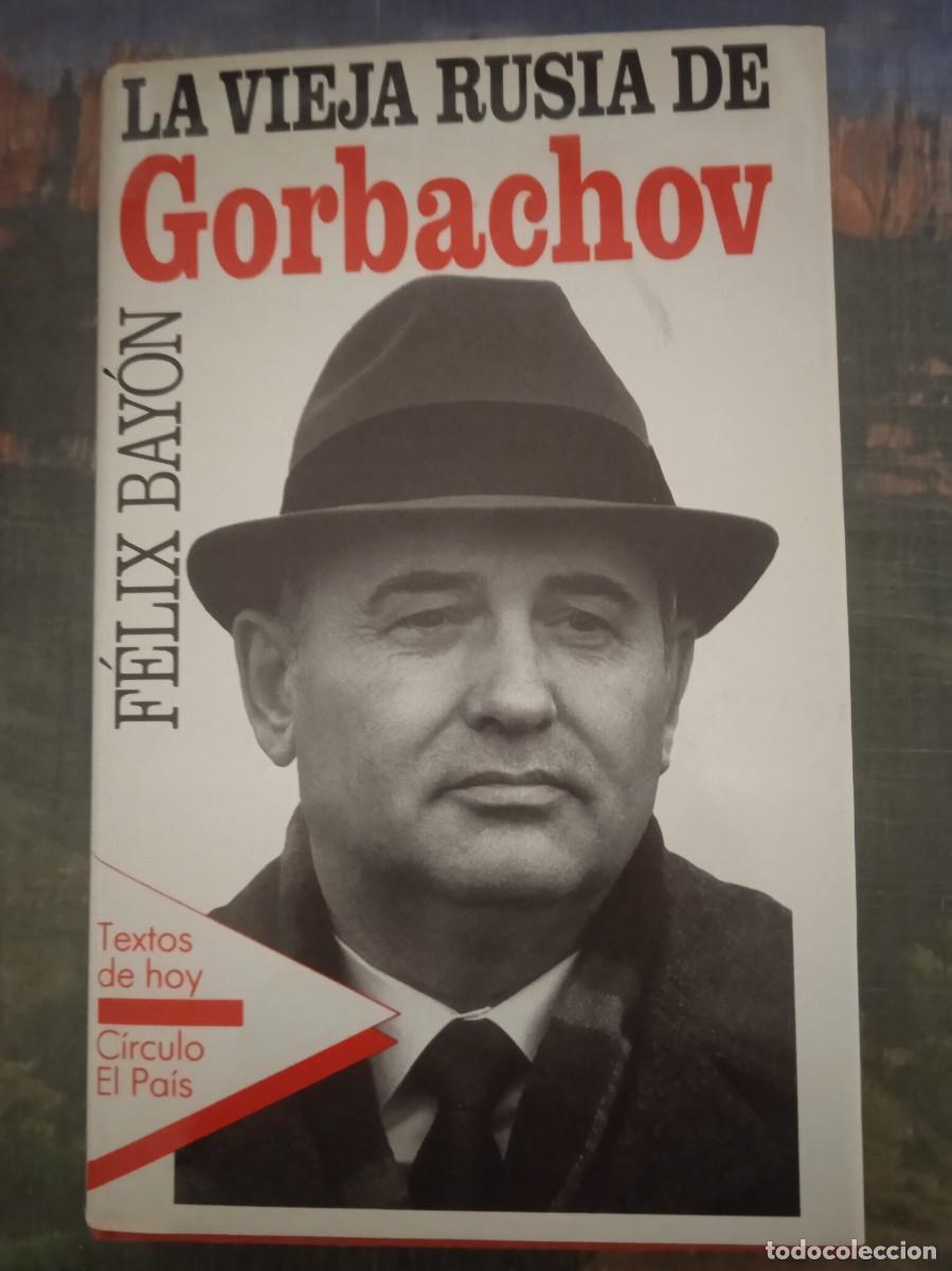 Second hand books: LA VIEJA RUSIA DE GORBACHOV - F&eacute;lix Bay&oacute;n