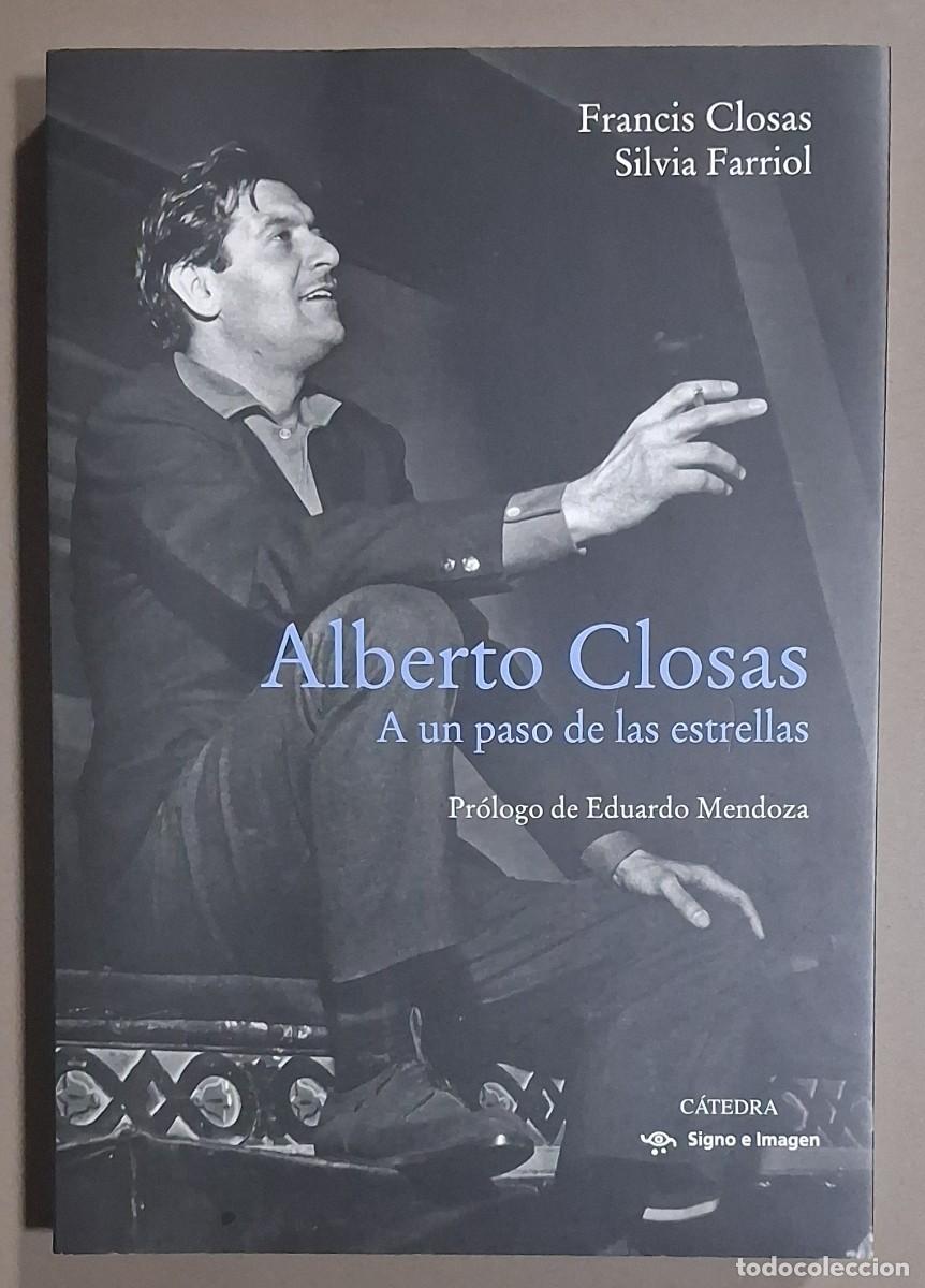 Libros de segunda mano: Alberto Closas. A un paso de las estrellas. Francis Closas & Silvia Farriol. C&aacute;tedra 2020. 1&ordf;edici&oacute;n