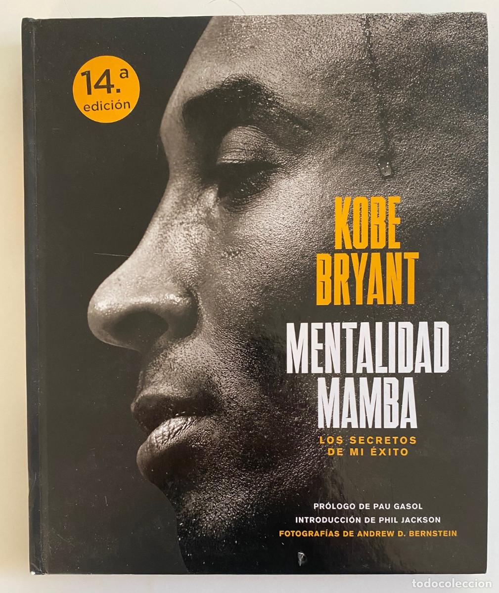Libros de segunda mano: Kobe Bryant, Mentalidad Mamba, pr&oacute;logos de Pau Gasol y Phil Jackson, 206 p&aacute;g., tapa dura