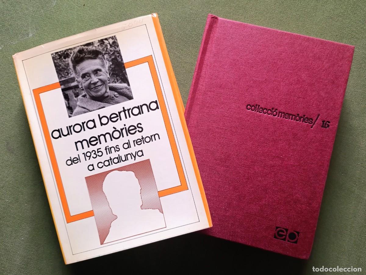 Libros de segunda mano: AURORA BERTRANA. MEM&Ograve;RIES DEL 1935 FINS AL RETORN A CATALUNYA - EDITORIAL P&Ograve;RTIC - 1&ordf; ed. 1975 - D20