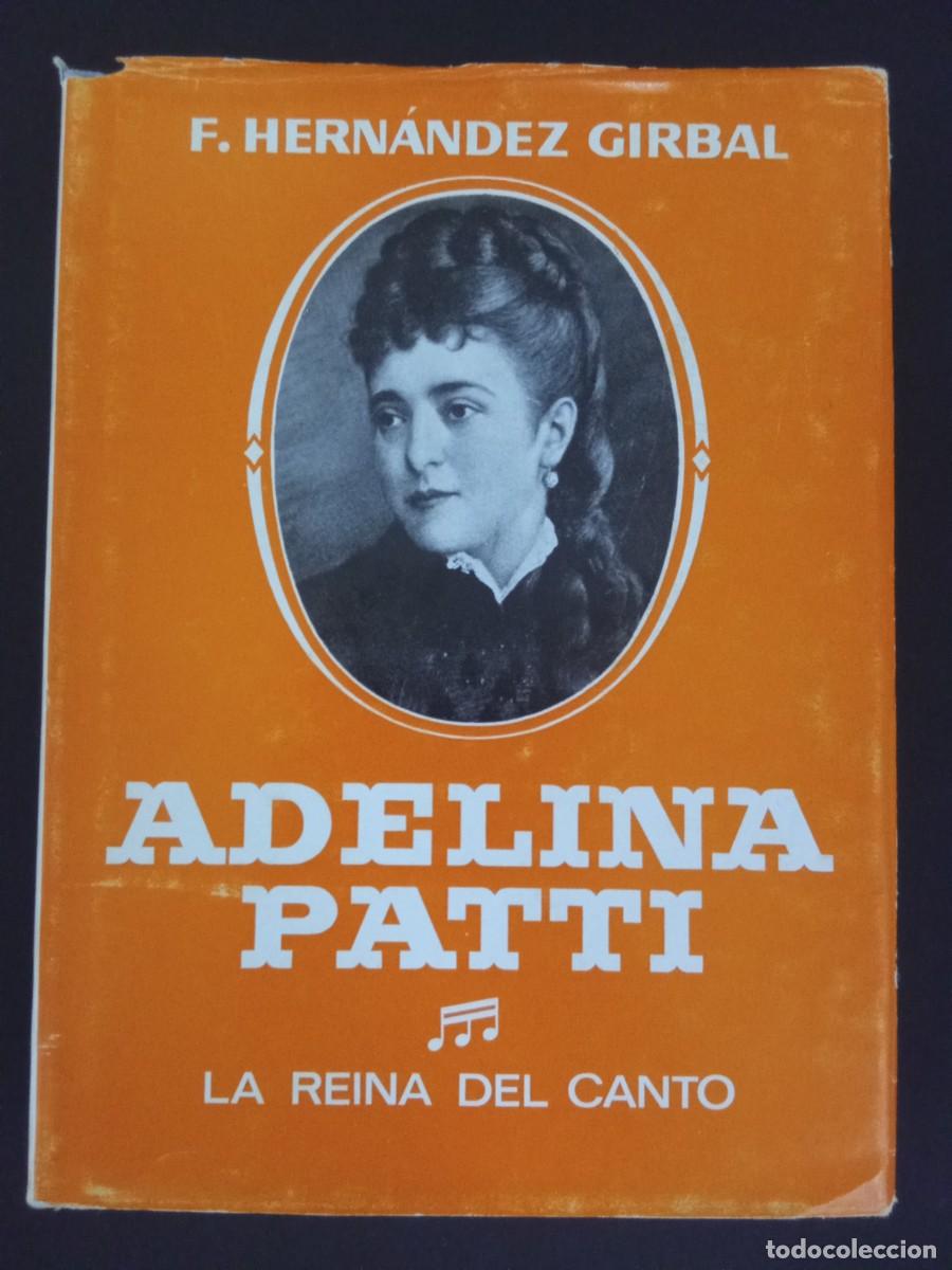 Libros de segunda mano: F. HERN&Aacute;NDEZ GIRBAL.- Adelina Patti. Ediciones Lira (1979). 22 cm. 446 p&aacute;ginas. 759 gramos. Encuader
