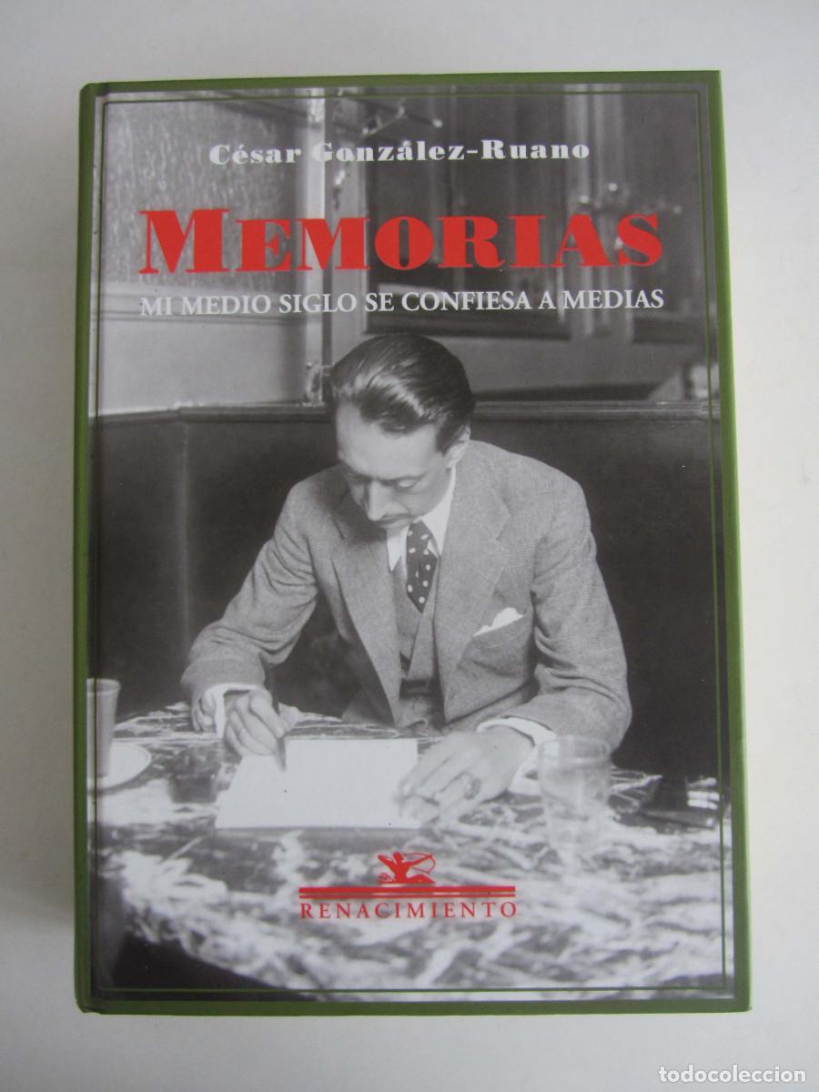 Libros de segunda mano: Memorias. Mi medio siglo se confiesa a medias. C&eacute;sar Gonz&aacute;lez-Ruano. Renacimiento 2004