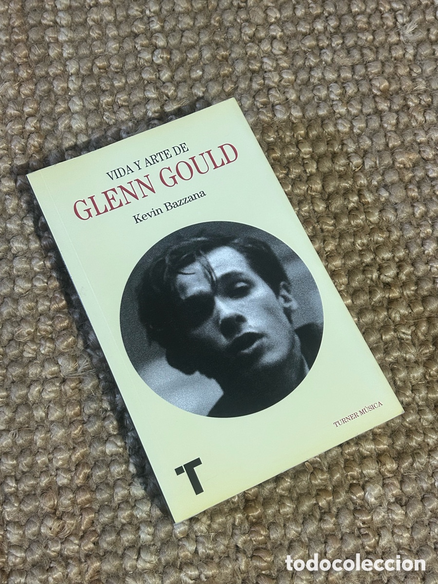 Libros de segunda mano: Vida y arte de Glenn Gould - Kevin Bazzana - Turner (2016)