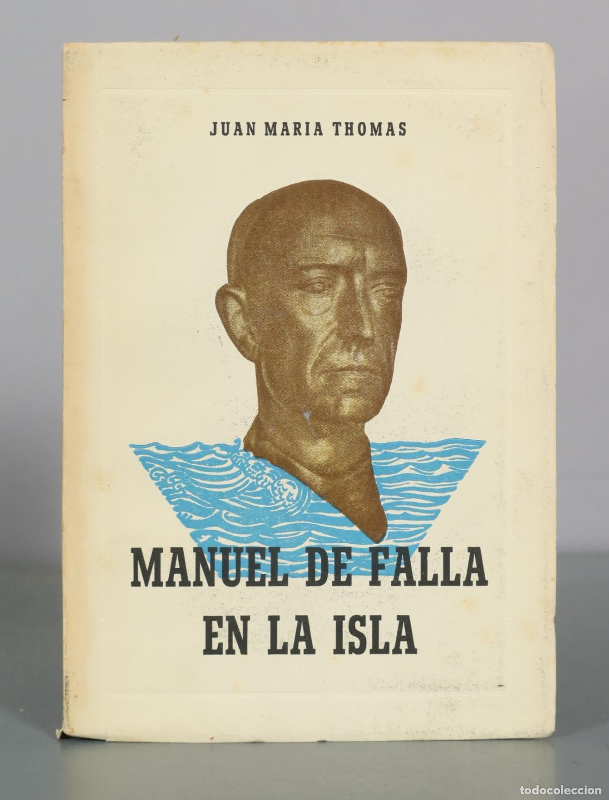 Libros de segunda mano: Manuel de Falla en la isla - Juan Maria Thomas