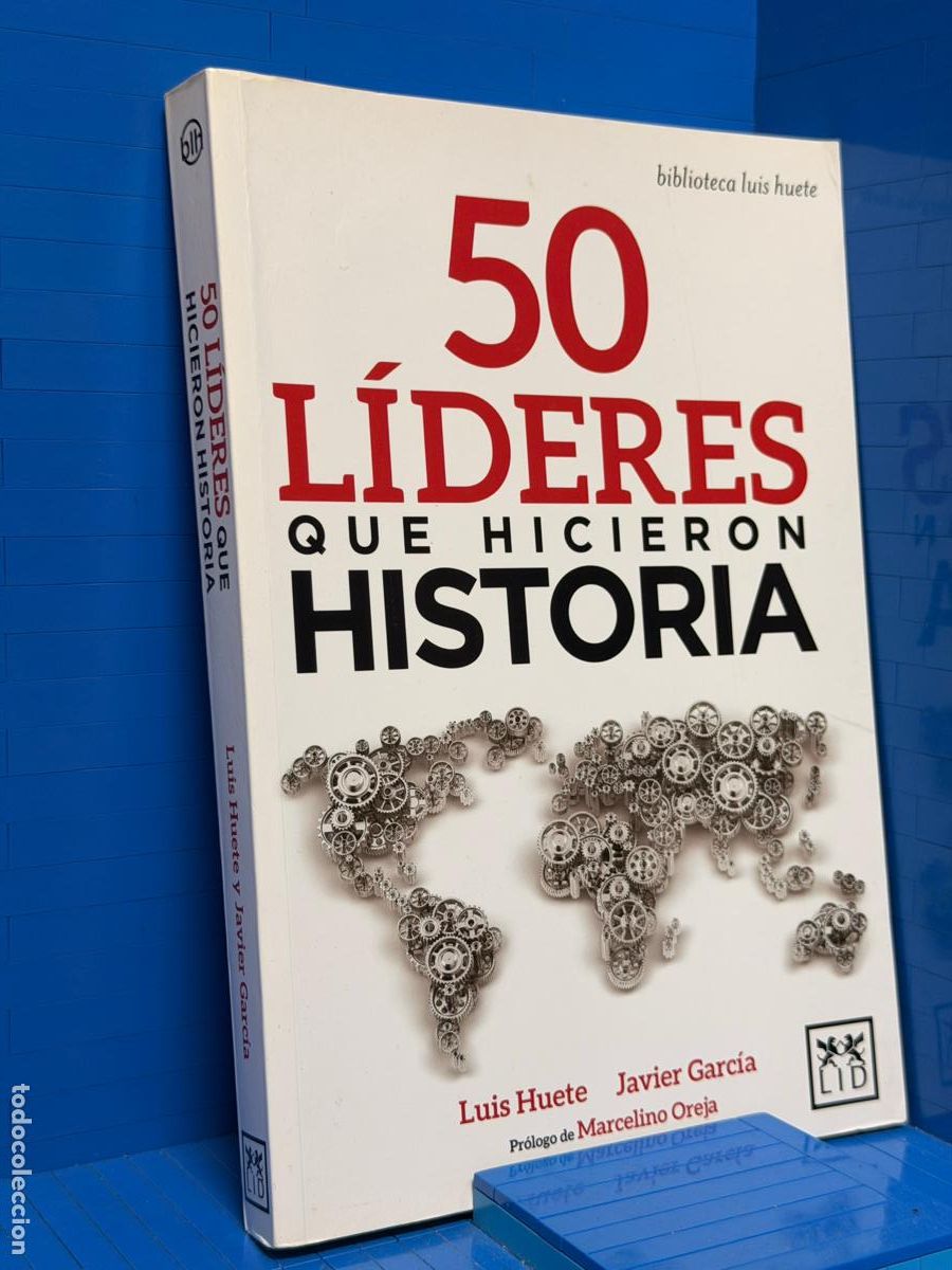 Libros de segunda mano: 50 LIDERES QUE HICIERON HISTORIA &ndash; ED. LID EDITORIAL EMPRESARIAL &ndash; 2017 &ndash; LUIS HUETE