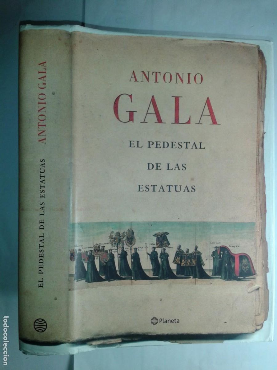 Libros de segunda mano: EL PEDESTAL DE LAS ESTATUAS 2007 ANTONIO 1&ordf; EDICI&Oacute;N EDITORIAL PLANETA