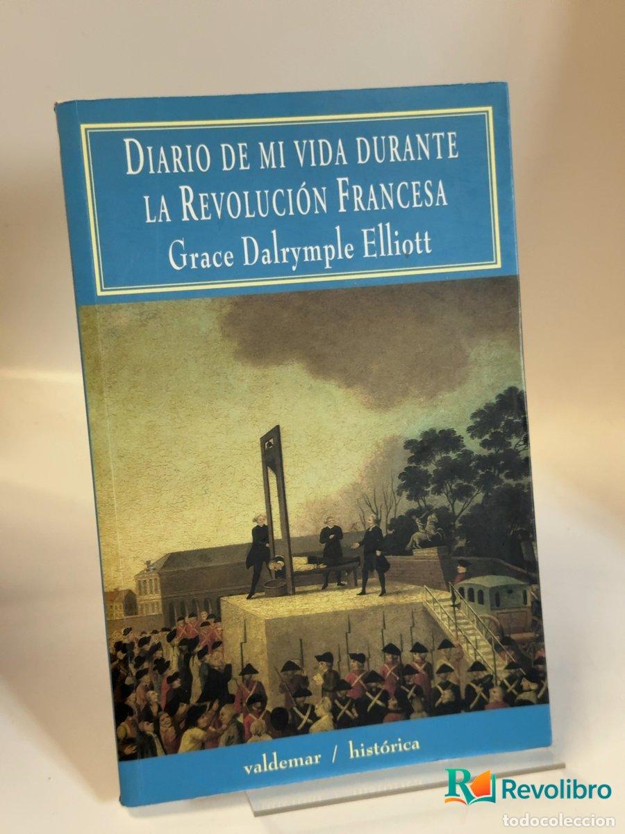 Libros de segunda mano: Diario de mi vida durante la Revoluci&oacute;n Francesa - Grace Dalrymple Elliott