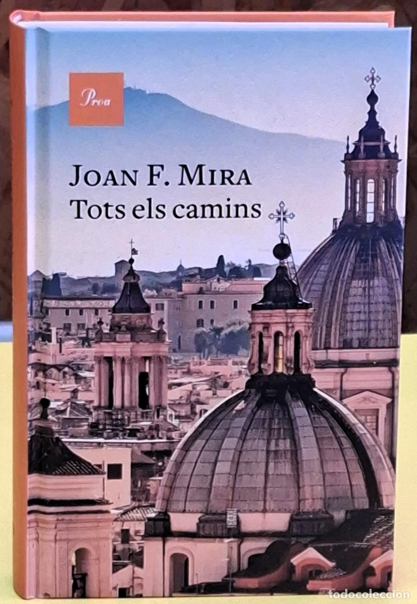 Libros de segunda mano: Tots els camins. Joan Francesc Mira. Editorial: Proa. 1&ordf; edici&oacute;; febrer 2020