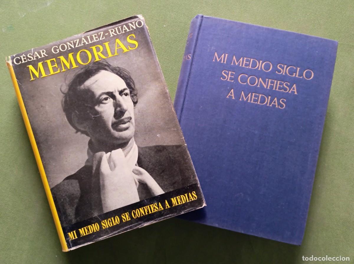 Libros de segunda mano: MEMORIAS - C&Eacute;SAR GONZ&Aacute;LEZ-RUANO - MI MEDIO SIGLO SE CONFIESA A MEDIAS - NOGUER - 1&ordf; ed. 1951.