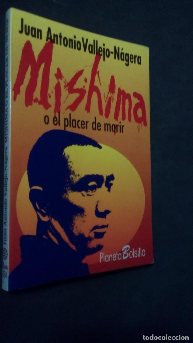 Libros de segunda mano: Juan Antonio Vallejo-N&aacute;gera . Mishima o el placer de morir-PRIMERA EDICI&Oacute;N-COMO NUEVO