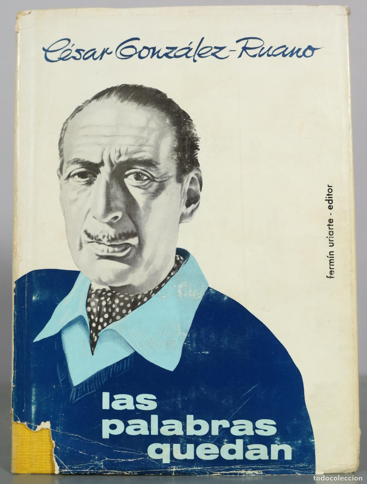 Libros de segunda mano: Las palabras quedan - C&eacute;sar Gonz&aacute;lez-Ruano - ferm&iacute;n uriarte - editor