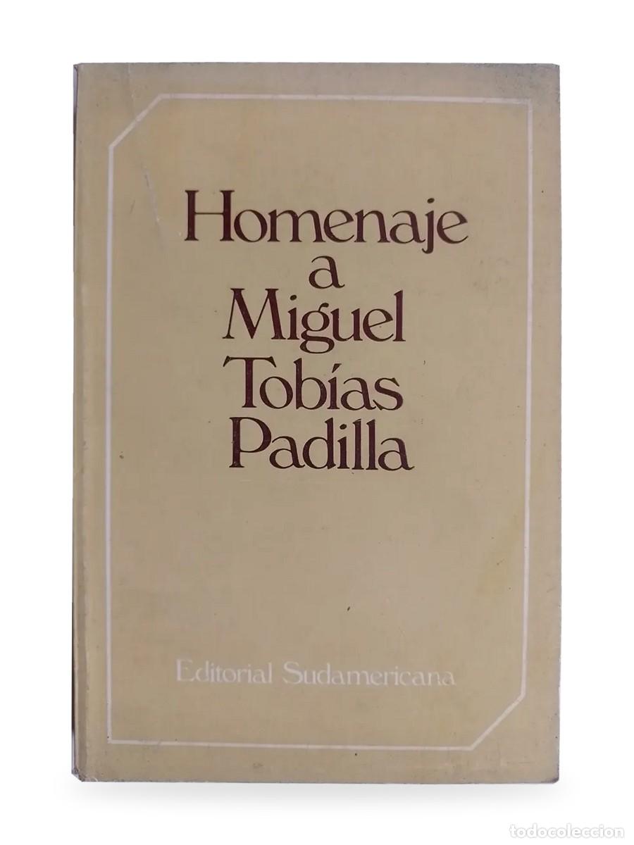Libros de segunda mano: Homenaje a Miguel Tob&iacute;as Padilla &mdash; Editorial Sudamericana &mdash; Buenos Aires &mdash; 1980 &mdash; LM
