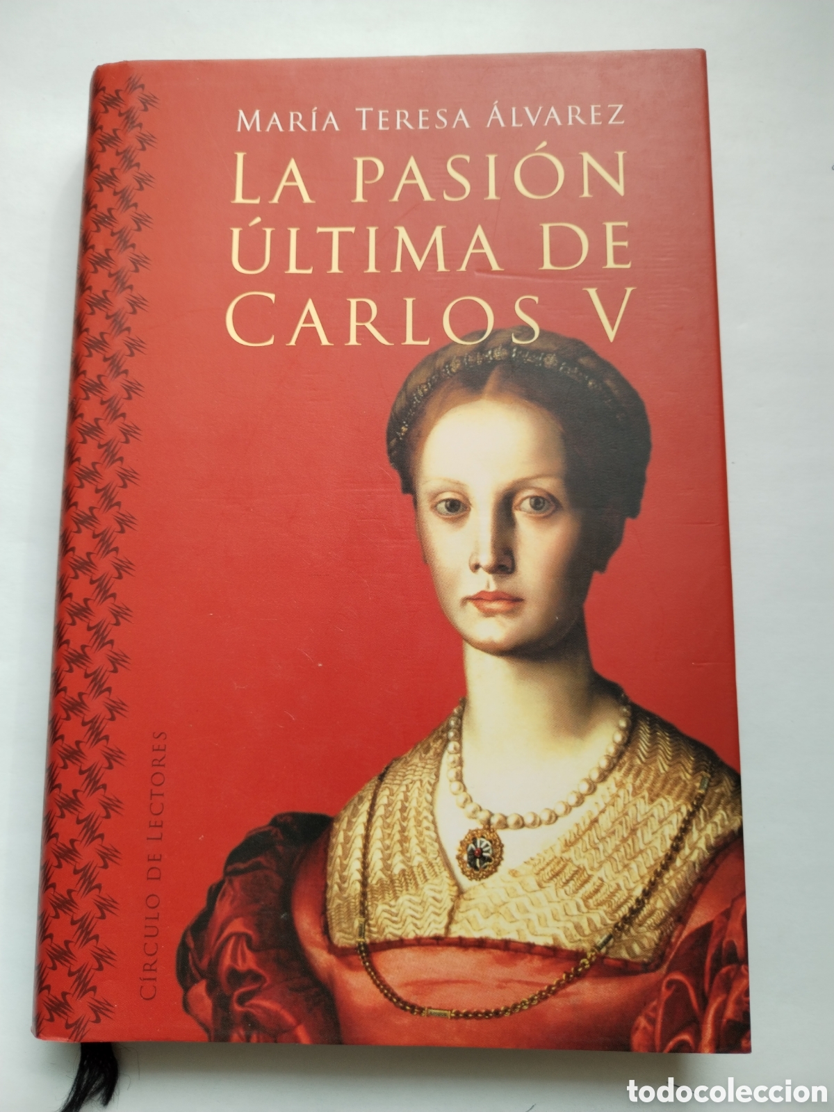 Libros de segunda mano: LA PASI&Oacute;N &Uacute;LTIMA DE CARLOS V/MARIA TERESA &Aacute;LVAREZ