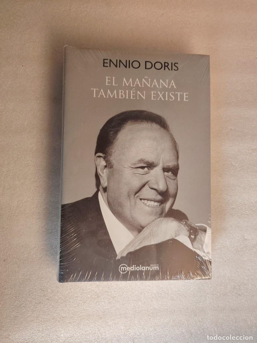Libros de segunda mano: EL MANANA TAMBIEN EXISTE ENNIO DORIS BANCO MEDIOLANUM - PRECINTADO - NUEVO