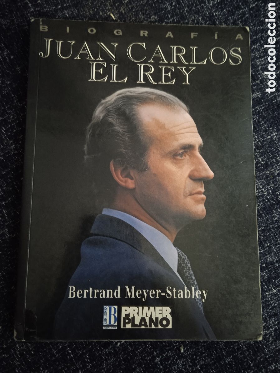 Libros de segunda mano: JUAN CARLOS EL REY / BERTRAND MEYER-STABLEY