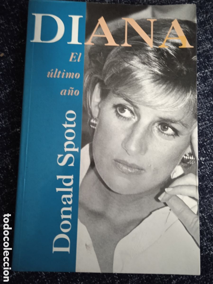 Libros de segunda mano: DIANA EL &Uacute;LTIMO A&Ntilde;O. / DONALD SPOTO