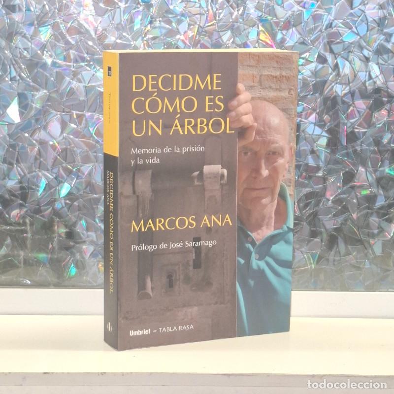 Libros de segunda mano: Decidme C&oacute;mo Es un &Aacute;rbol: Memoria de la Prisi&oacute;n y la Vida - Marcos Ana - Umbriel - Testimonios