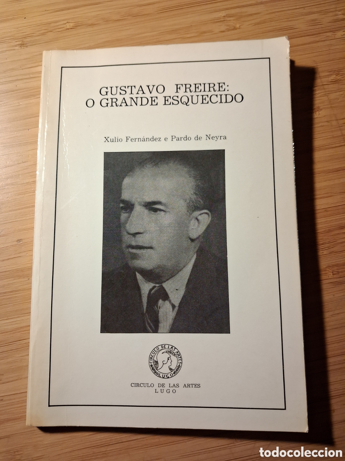 Libros de segunda mano: (gallego) Gustavo Freire: o grande esquecido - Xulio Fernandez e Pardo de Neyra