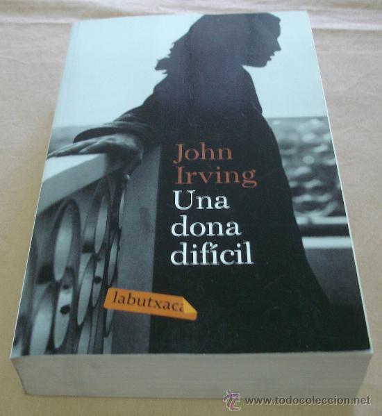 Libros de segunda mano: UNA DONA DIFICIL - JOHN IRVING, 2007. - Foto 1