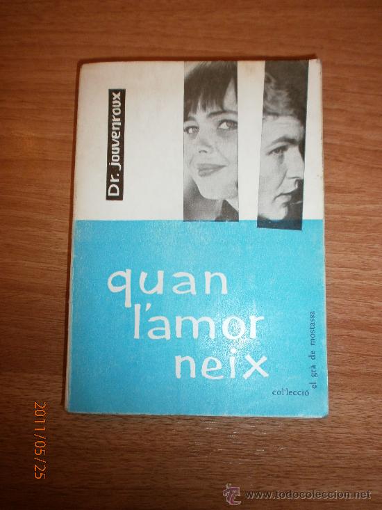 Libros de segunda mano: LIBRO - QUAN L&acute;AMOR NEIX--- DR JOVENROUX- EN CATALAN - Foto 1