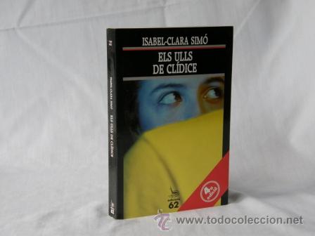 Libros de segunda mano: ELS ULLS DE CL&Iacute;DICE -Isabel Clara Sim&oacute;- ***NOU*** - Foto 1