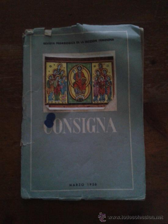 Libri di seconda mano: CONSIGNA, REVISTA PEDAG&Oacute;GICA DE LA SECCI&Oacute;N FEMENINA DE LA F.E.T. Y DE LAS J.O.N.S. MARZO 1956