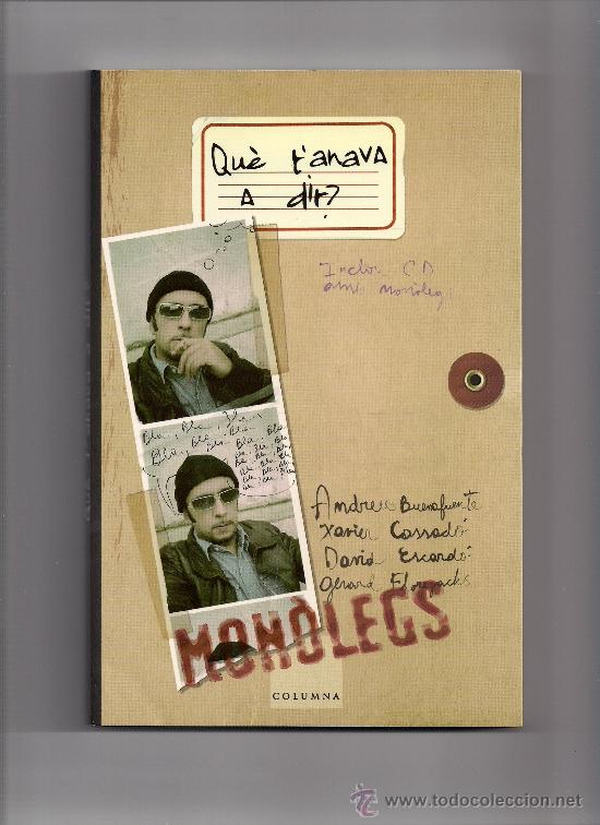Libros de segunda mano: QUE T ANAVA A DIR- MONOLEGS  -  A. BUENAFUENTE,........ - Foto 1