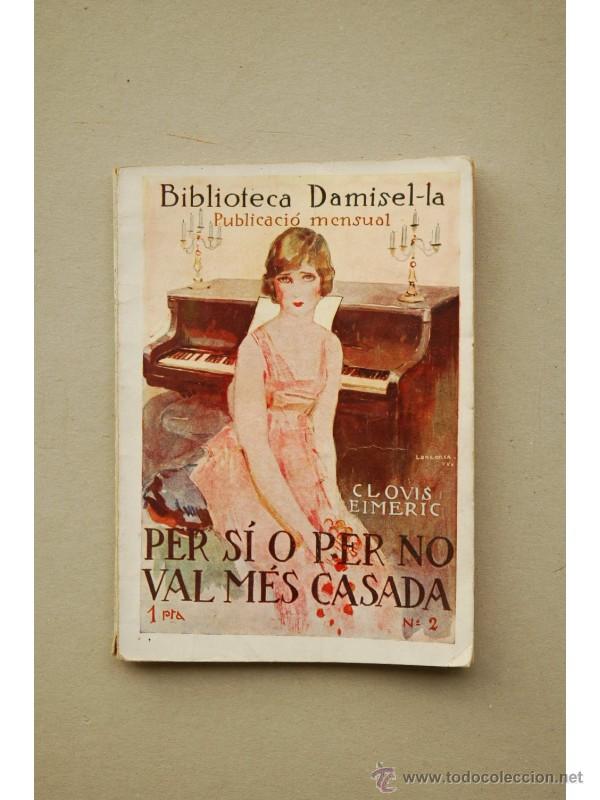 Libros de segunda mano: Per s&iacute; o per n&oacute;, val m&eacute;s casada - EIMERIC, Clovis - Foto 1