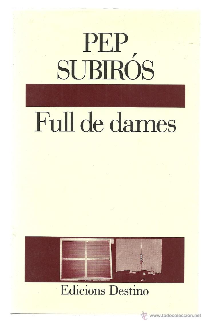 Libros de segunda mano: LIBRO FULL DE DAMES DE PEP SUBIRO EN CATALA - Foto 1