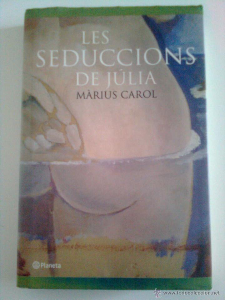 Libros de segunda mano: Les seduccions de J&uacute;lia - M&agrave;rius Carol, 2002 - Foto 1