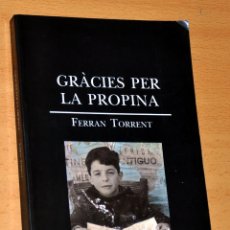 Libros de segunda mano: LIBRO EN CATALÁN: GRÀCIES PER LA PROPINA - DE FERRAN TORRENT - EDITORIAL BROMERA - AÑO 2003