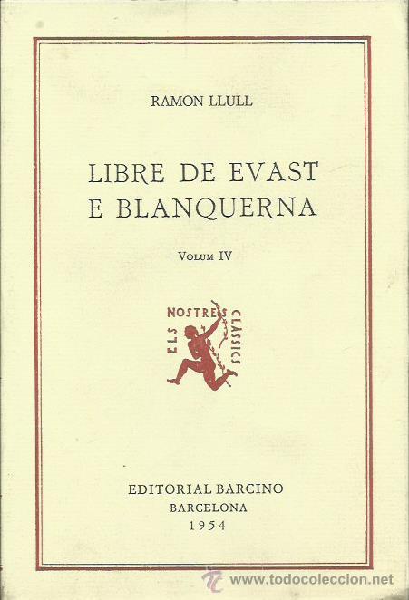Libros de segunda mano: LIBRE DE EVAST E BLANQUERNA volum IV - Llull,Ramon - Foto 1