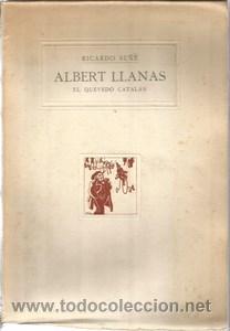 Libros de segunda mano: Albert Llanas. El Quevedo catal&aacute;n - SU&Ntilde;E, RICARDO - Foto 1