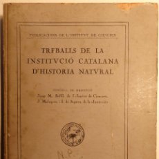Libros de segunda mano: TREBALLS DE LA INSTITUCIÓ CATALANA D’HISTÒRIA NATURAL -CONCELL DE REDACCIÓ: JOSEP M.BOFILL, J.MALUQ